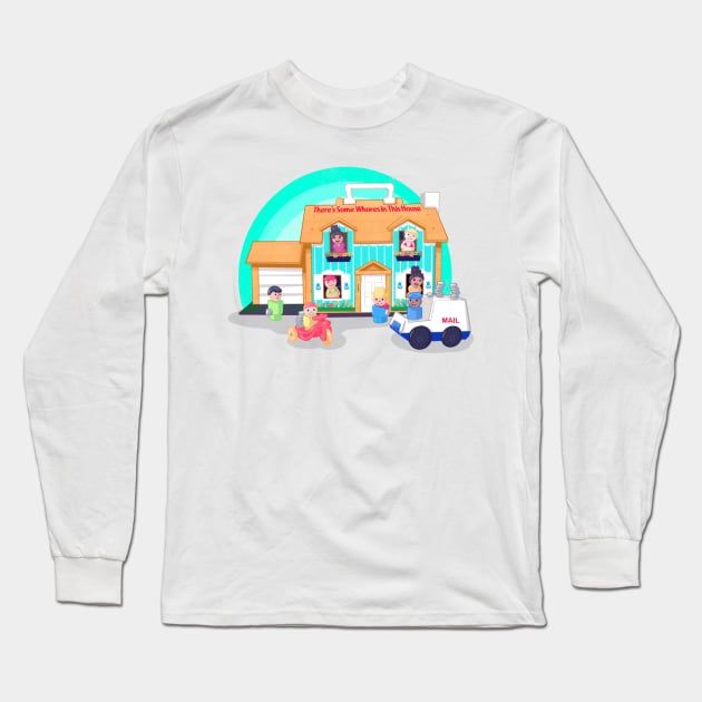 Whores in this House Long Sleeve T-Shirt by LVBart